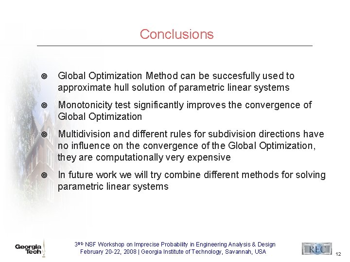 Conclusions ¥ Global Optimization Method can be succesfully used to approximate hull solution of