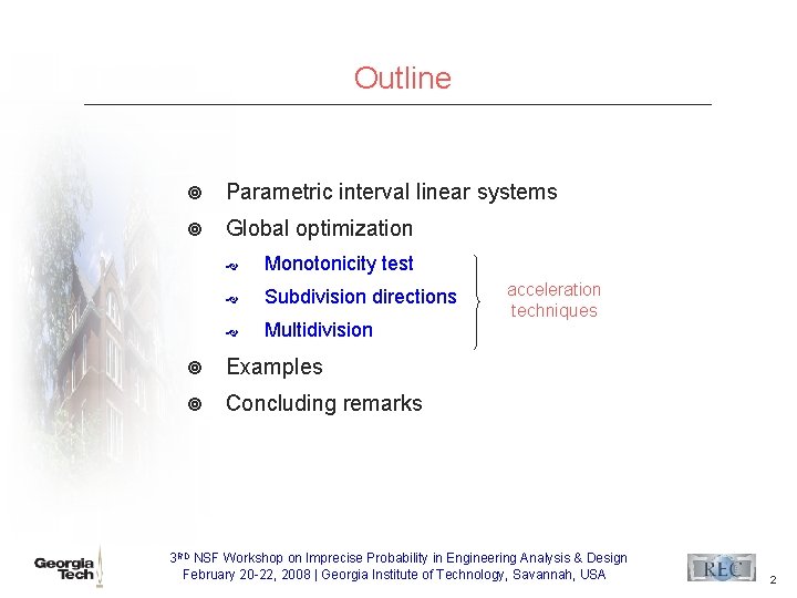 Outline ¥ Parametric interval linear systems ¥ Global optimization Monotonicity test Subdivision directions Multidivision