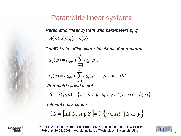 Parametric linear systems Parametric linear system with parameters p, q Coefficients: affine linear functions