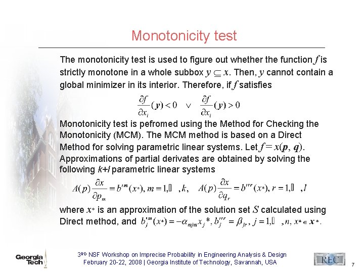 Monotonicity test The monotonicity test is used to figure out whether the function f