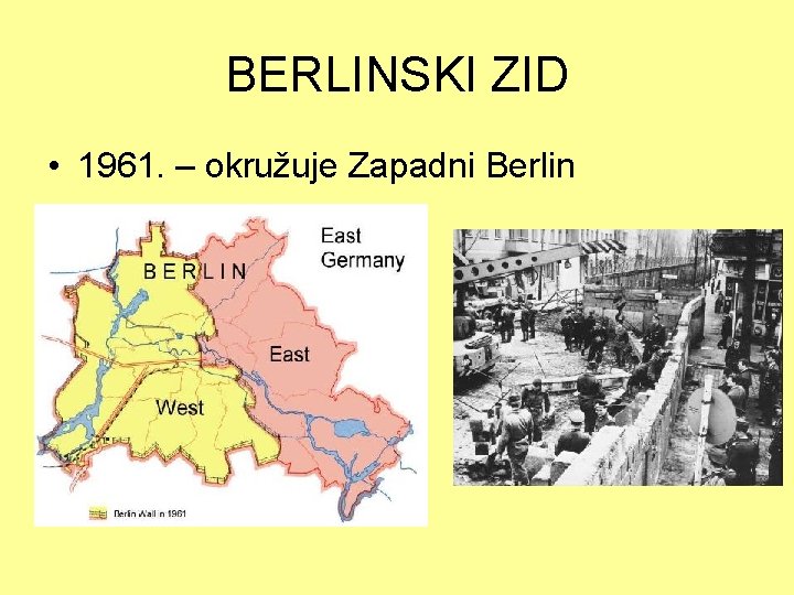 BERLINSKI ZID • 1961. – okružuje Zapadni Berlin 