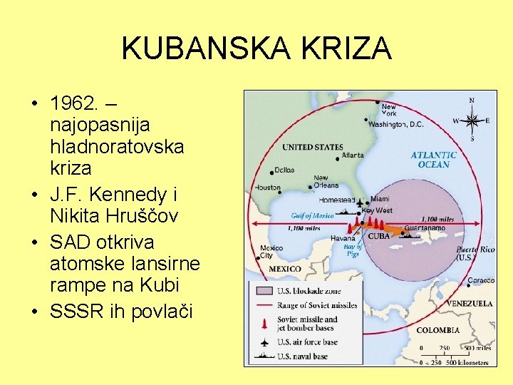 KUBANSKA KRIZA • 1962. – najopasnija hladnoratovska kriza • J. F. Kennedy i Nikita