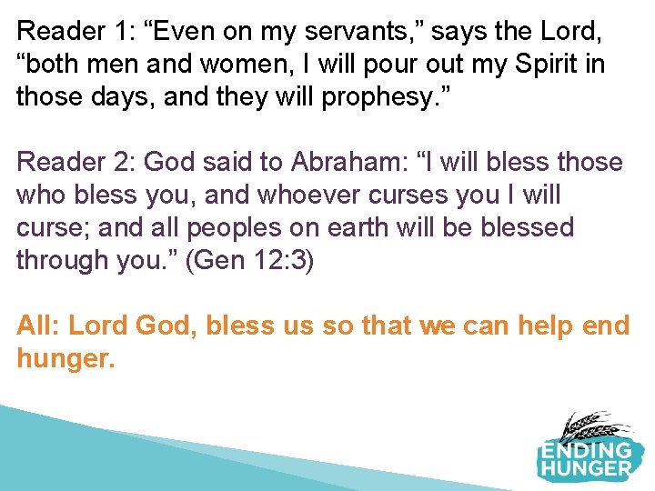 Reader 1: “Even on my servants, ” says the Lord, “both men and women,