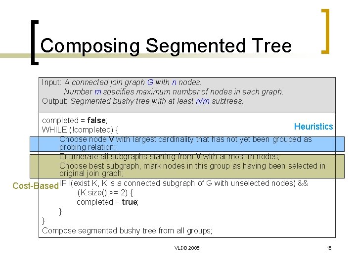 Composing Segmented Tree Input: A connected join graph G with n nodes. Number m