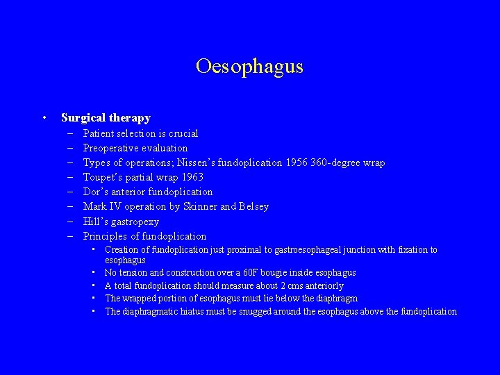Oesophagus • Surgical therapy – – – – Patient selection is crucial Preoperative evaluation