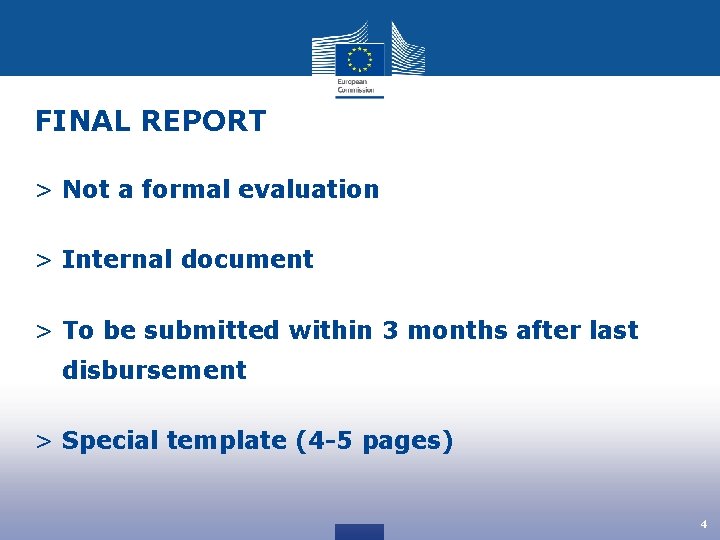 FINAL REPORT > Not a formal evaluation > Internal document > To be submitted