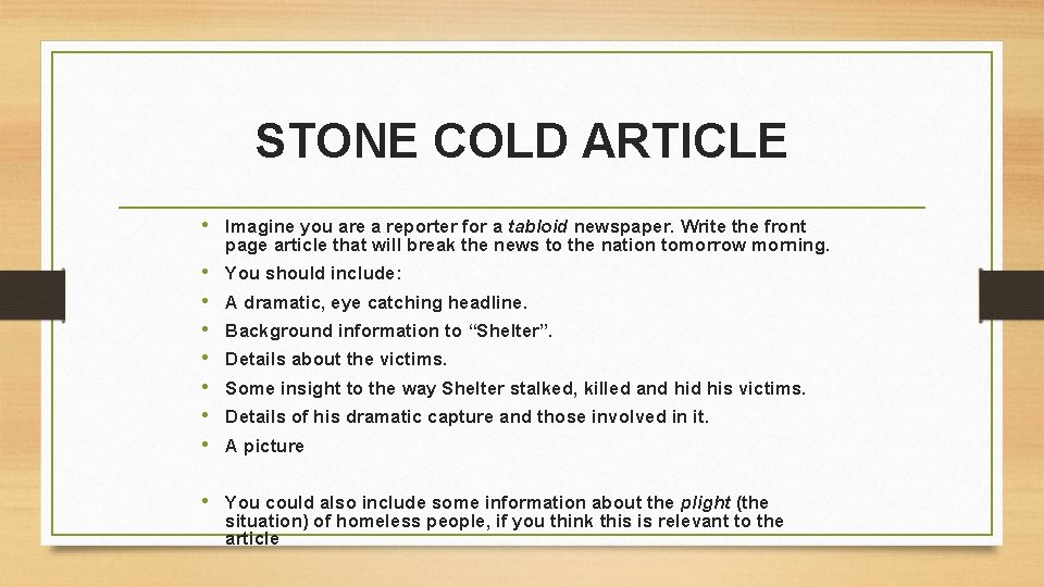 STONE COLD ARTICLE • Imagine you are a reporter for a tabloid newspaper. Write