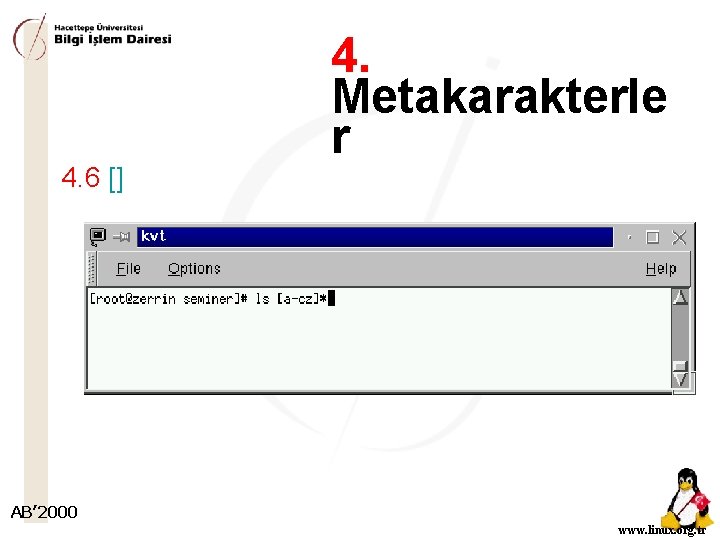 4. 6 [] 4. Metakarakterle r AB’ 2000 www. linux. org. tr 