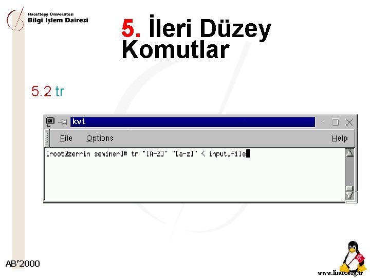 5. İleri Düzey Komutlar 5. 2 tr AB’ 2000 www. linux. org. tr 