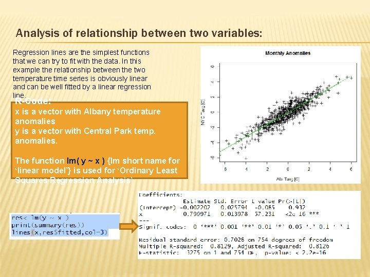 Analysis of relationship between two variables: Regression lines are the simplest functions that we