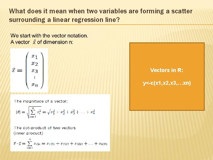 What does it mean when two variables are forming a scatter surrounding a linear