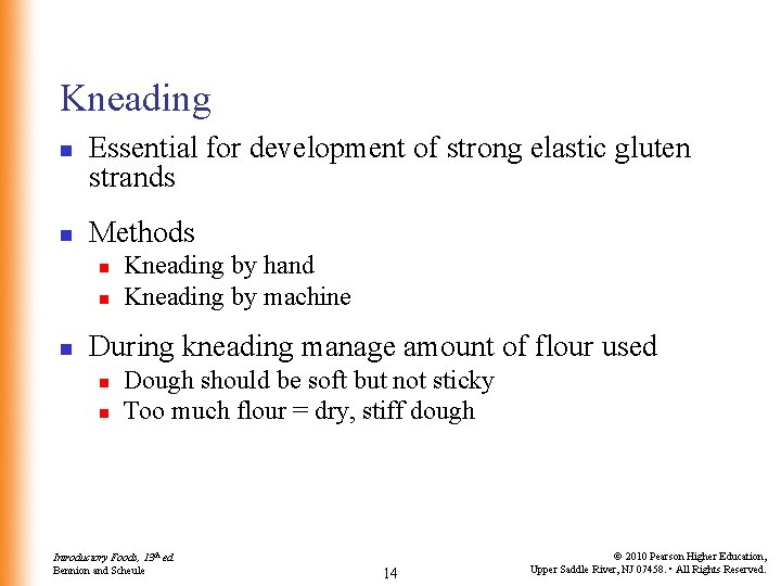 Kneading n n Essential for development of strong elastic gluten strands Methods n n