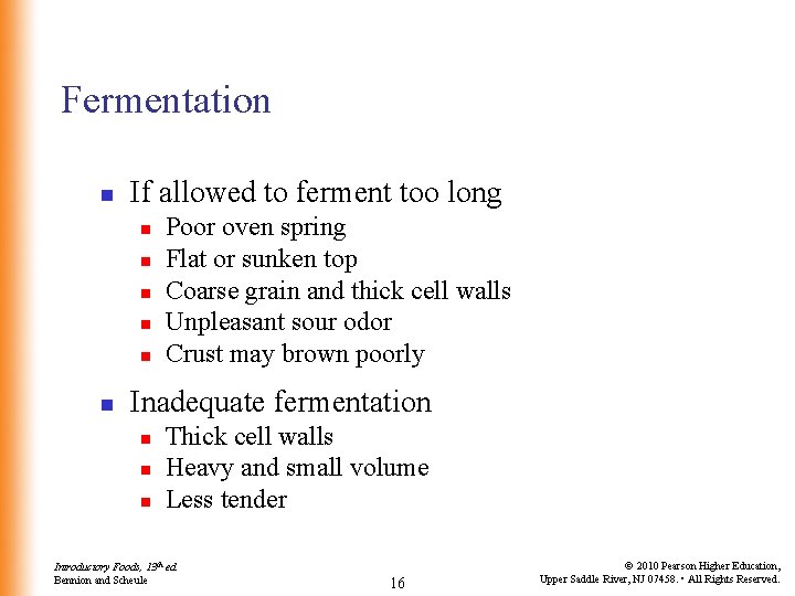 Fermentation n If allowed to ferment too long n n n Poor oven spring