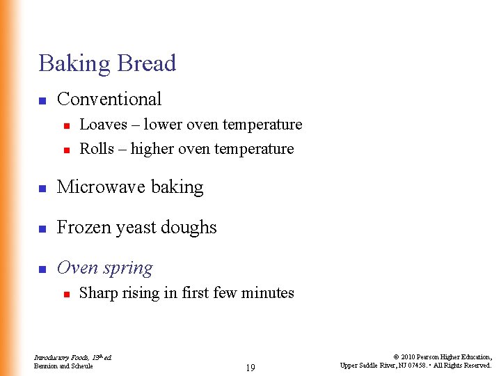 Baking Bread n Conventional n n Loaves – lower oven temperature Rolls – higher