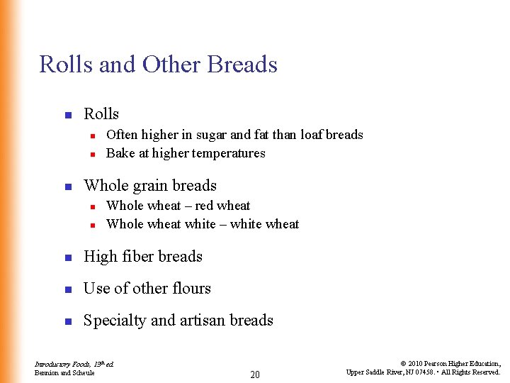 Rolls and Other Breads n Rolls n n n Often higher in sugar and