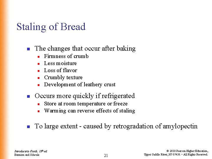 Staling of Bread n The changes that occur after baking n n n Occurs