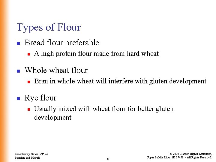 Types of Flour n Bread flour preferable n n Whole wheat flour n n