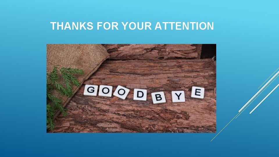 THANKS FOR YOUR ATTENTION 