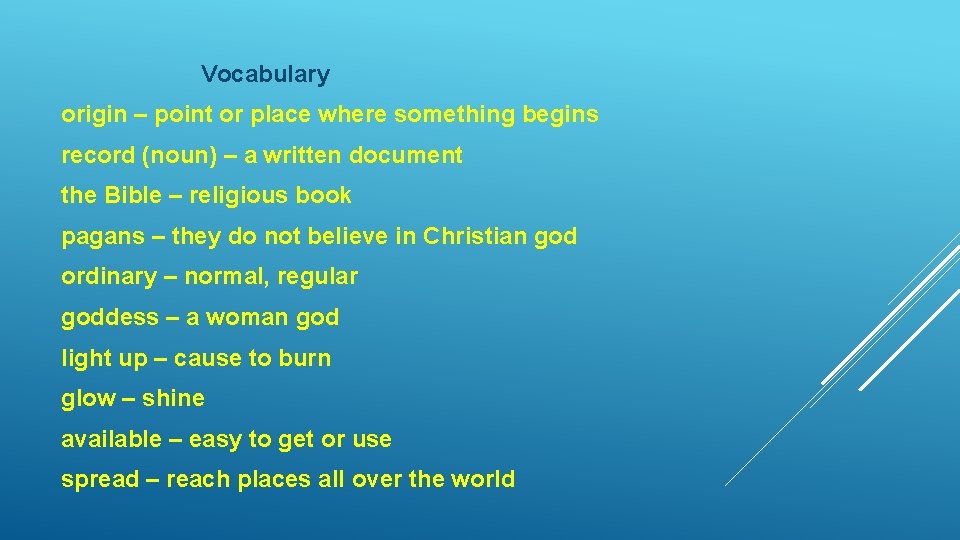Vocabulary origin – point or place where something begins record (noun) – a written