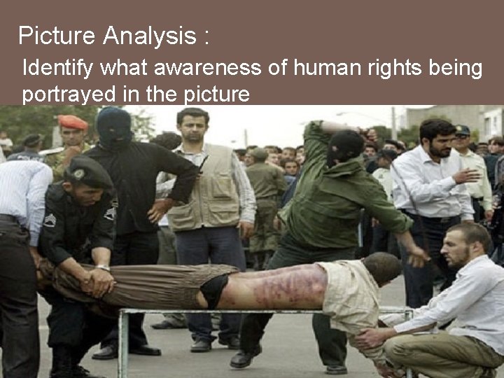 Picture Analysis : Identify what awareness of human rights being portrayed in the picture