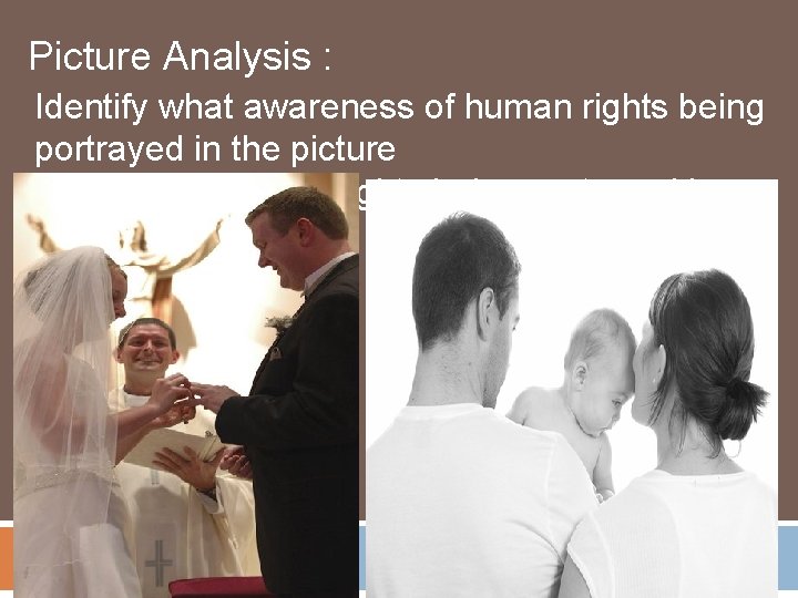 Picture Analysis : Identify what awareness of human rights being portrayed in the picture