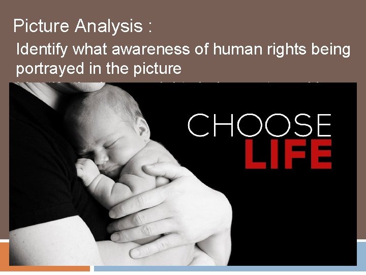 Picture Analysis : Identify what awareness of human rights being portrayed in the picture