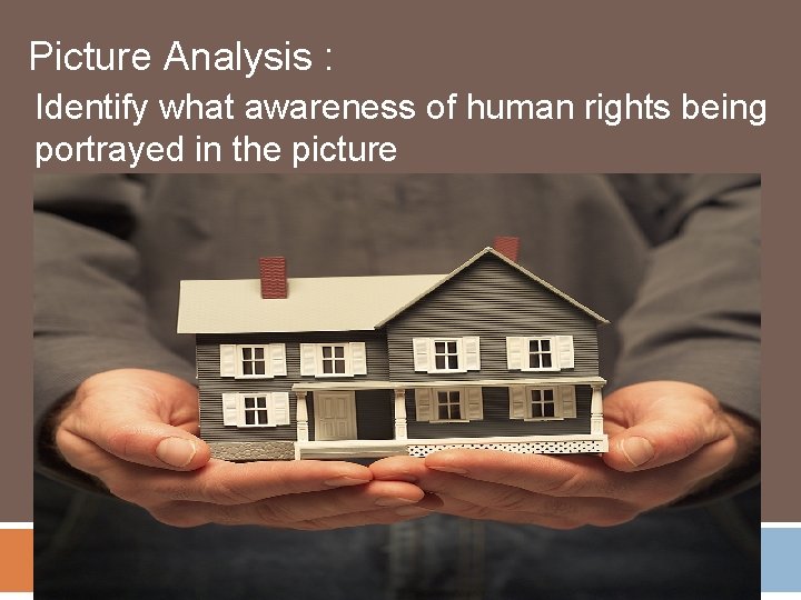 Picture Analysis : Identify what awareness of human rights being portrayed in the picture