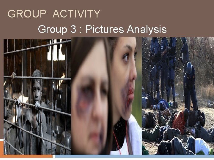 GROUP ACTIVITY Group 3 : Pictures Analysis 