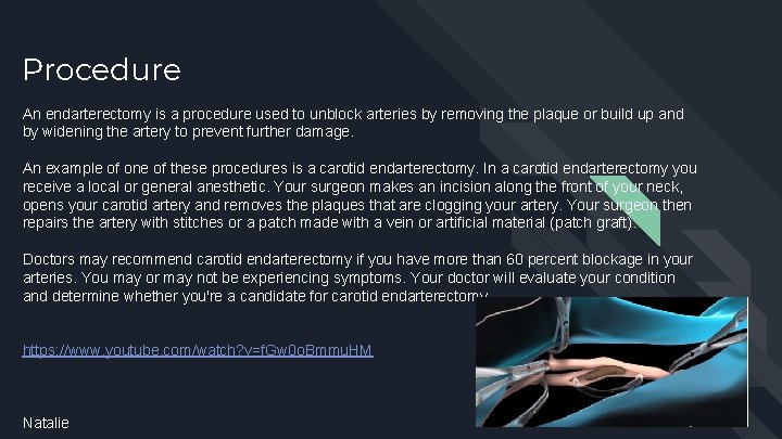 Procedure An endarterectomy is a procedure used to unblock arteries by removing the plaque