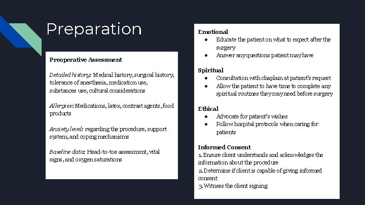 Preparation Preoperative Assessment Detailed history: Medical history, surgical history, tolerance of anesthesia, medication use,