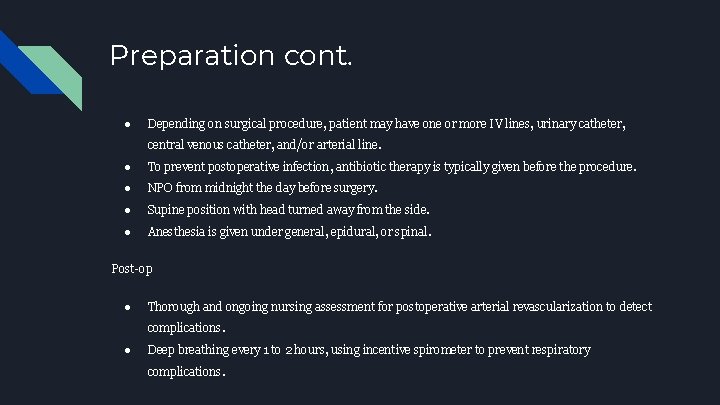 Preparation cont. ● Depending on surgical procedure, patient may have one or more IV