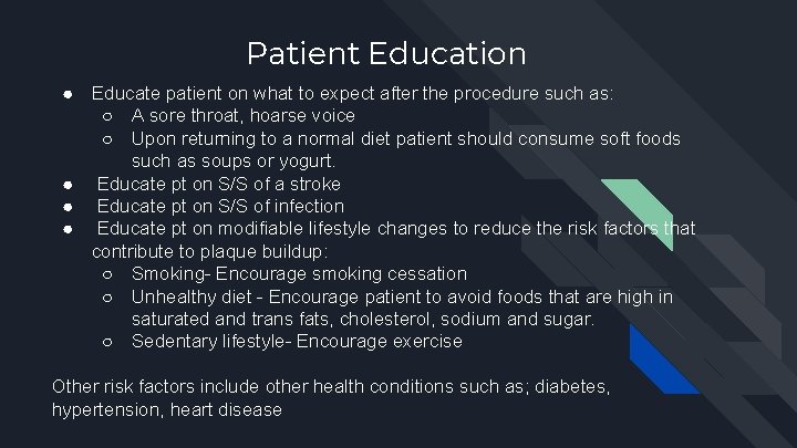 Patient Education ● Educate patient on what to expect after the procedure such as: