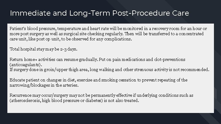 Immediate and Long-Term Post-Procedure Care Patient’s blood pressure, temperature and heart rate will be