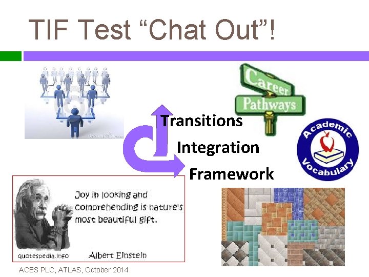 TIF Test “Chat Out”! Transitions Integration Framework ACES PLC, ATLAS, October 2014 