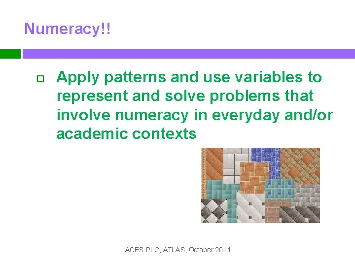 Numeracy!! What’s THIS Category of the TIF? Apply patterns and use variables to represent