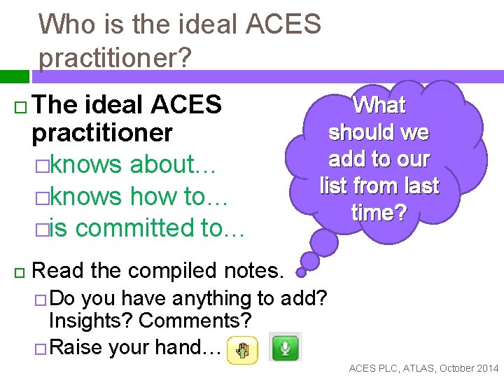 Who is the ideal ACES practitioner? The ideal ACES practitioner �knows about… �knows how