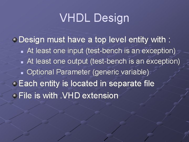 VHDL Design must have a top level entity with : n n n At
