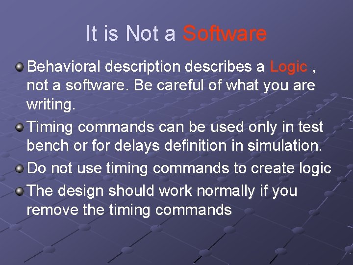It is Not a Software Behavioral description describes a Logic , not a software.