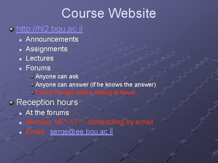 Course Website http: //hl 2. bgu. ac. il n n Announcements Assignments Lectures Forums