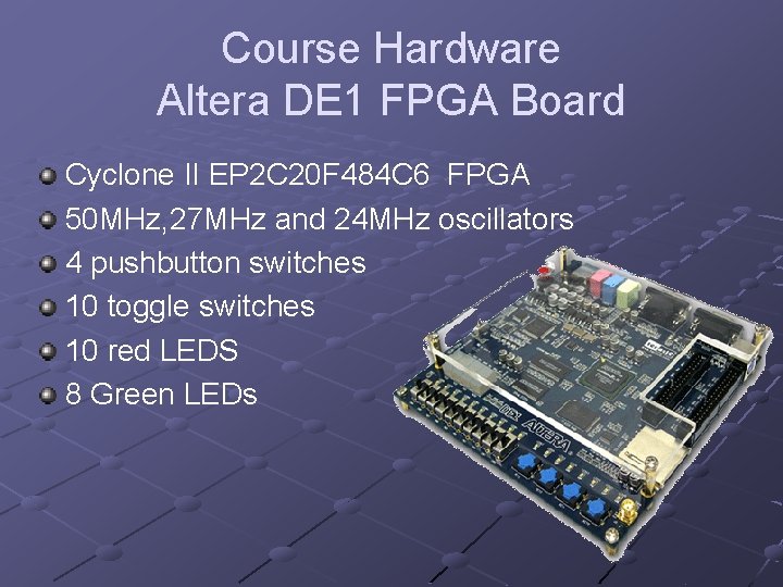 Course Hardware Altera DE 1 FPGA Board Cyclone II EP 2 C 20 F