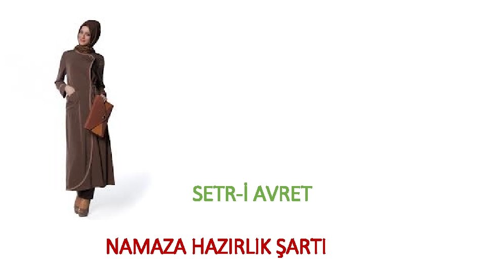 SETR-İ AVRET NAMAZA HAZIRLIK ŞARTI 