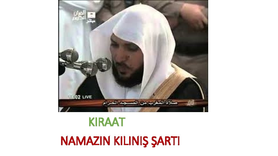 KIRAAT NAMAZIN KILINIŞ ŞARTI 