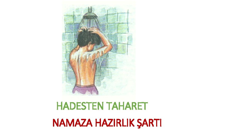 HADESTEN TAHARET NAMAZA HAZIRLIK ŞARTI 