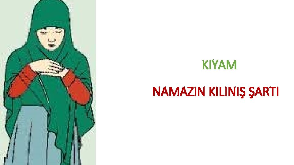 KIYAM NAMAZIN KILINIŞ ŞARTI 