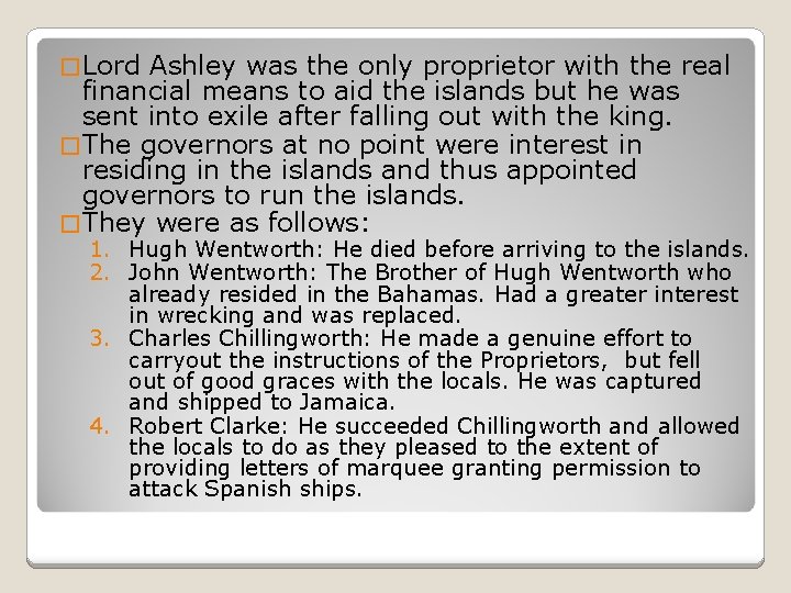 � Lord Ashley was the only proprietor with the real financial means to aid
