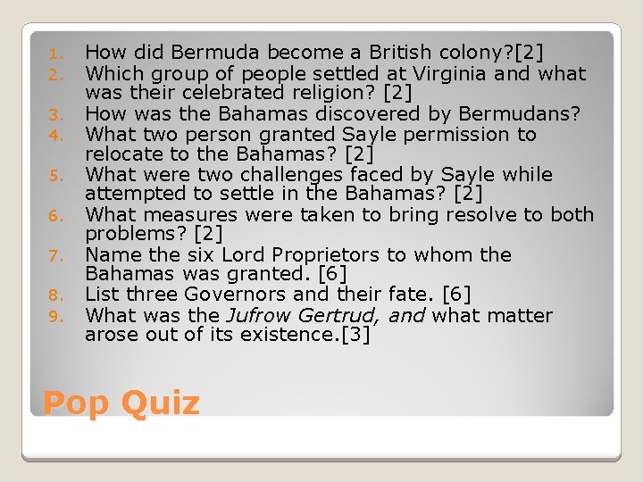 1. 2. 3. 4. 5. 6. 7. 8. 9. How did Bermuda become a