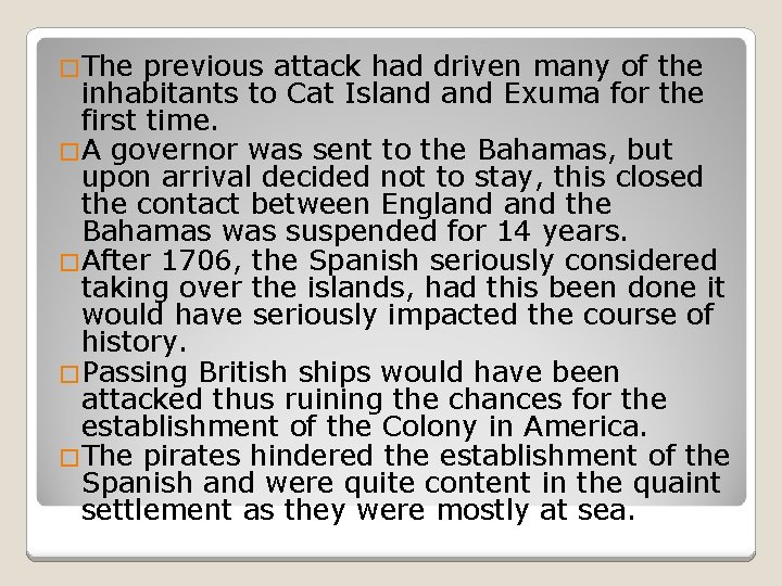 �The previous attack had driven many of the inhabitants to Cat Island Exuma for