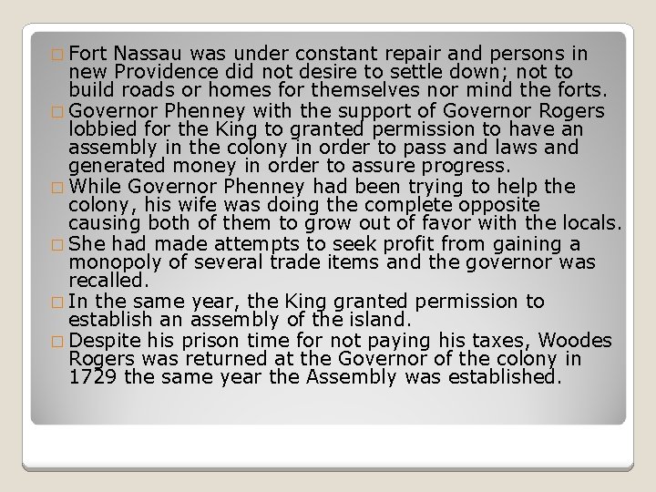 � Fort Nassau was under constant repair and persons in new Providence did not