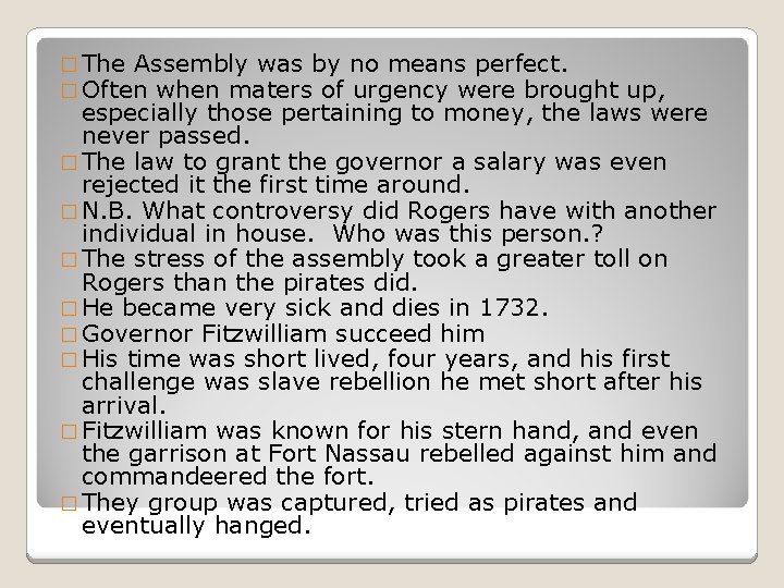 � The Assembly was by no means perfect. � Often when maters of urgency