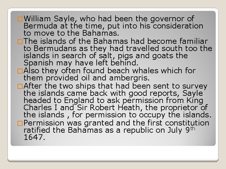 � William Sayle, who had been the governor of Bermuda at the time, put